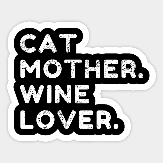 Cat Mother Wine Lover Funny Cat Owner Distress Style Sticker by WPKs Design & Co